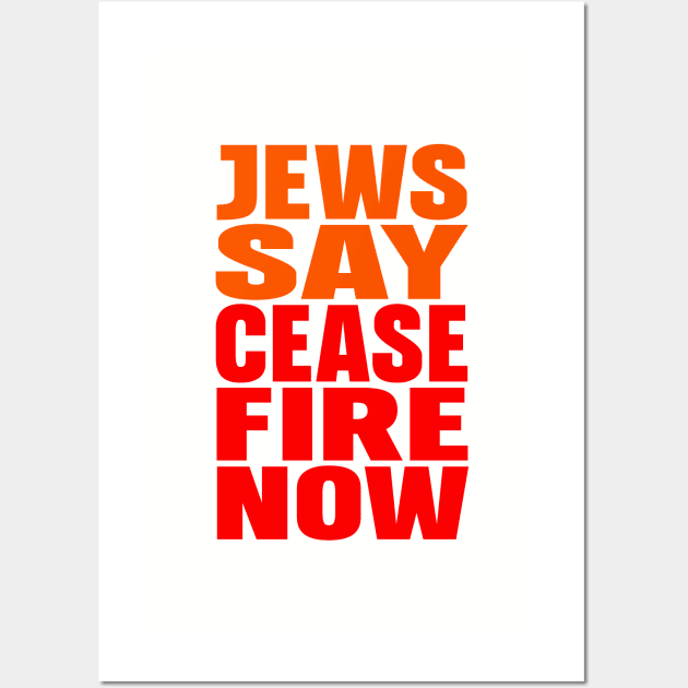 Jews say cease fire now Wall Art by Evergreen Tee